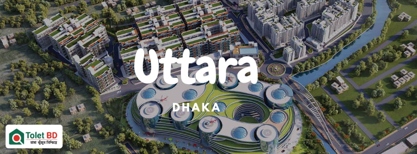 Discovering Uttara Dhaka: A Thriving Hub of Modern Living and Culture